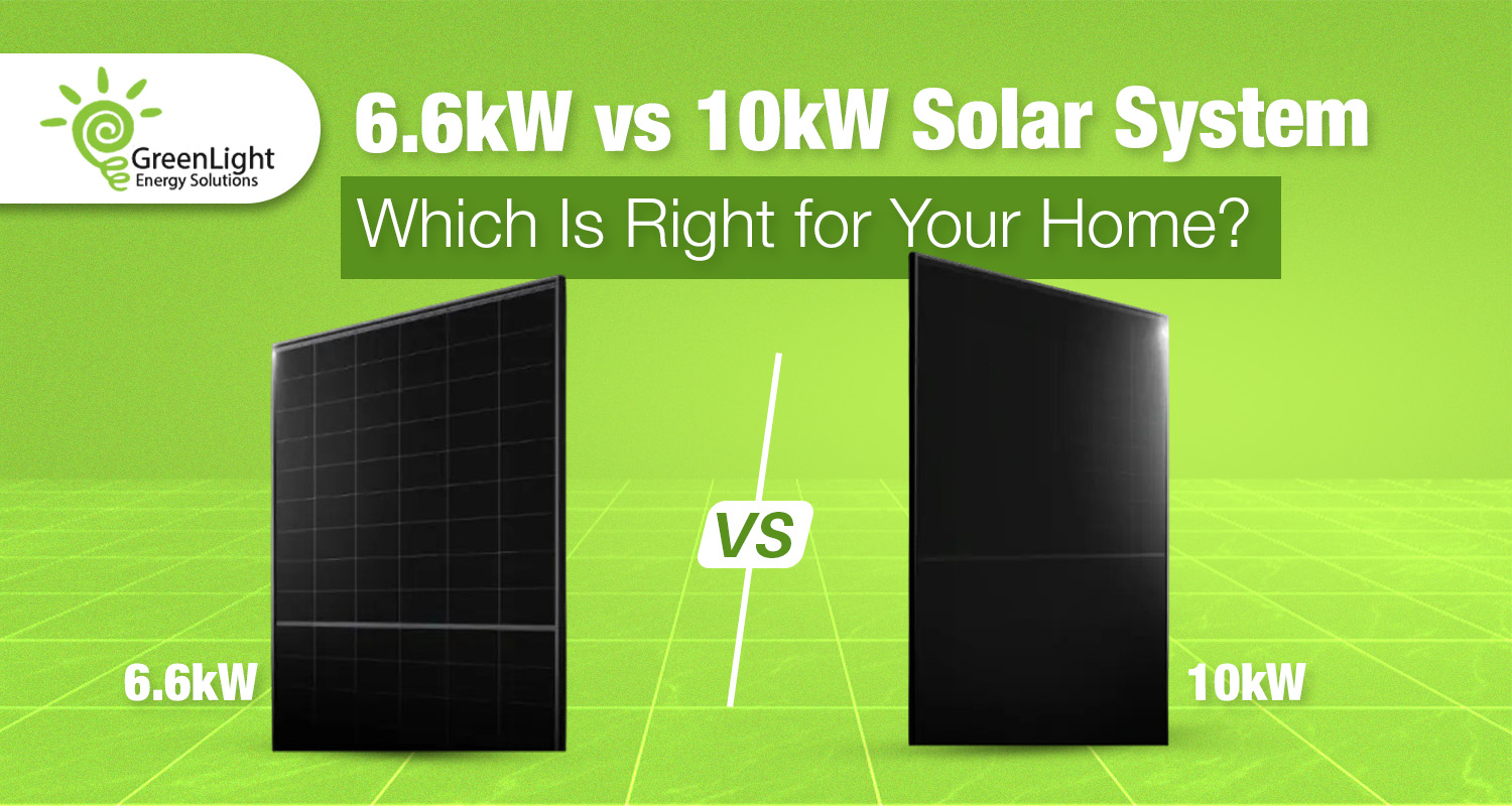 6.6kW vs 10kW Solar System — Which Is Right for Your Home